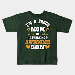 I'm a Proud Mom Of A Freaking Awesome Son Mother's Day Kids T-Shirt